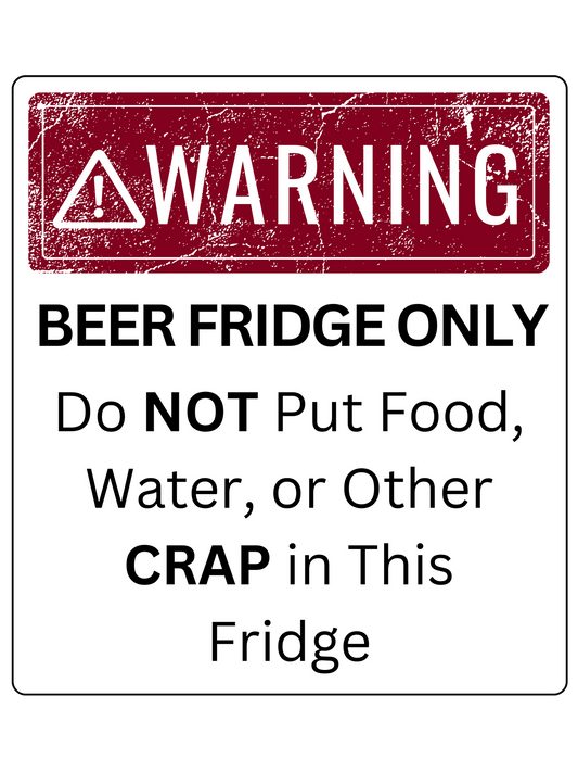 Beer Fridge Only - Glossy Vinyl Sticker