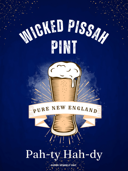 Wicked Pissah Pint - Party URN8TOR